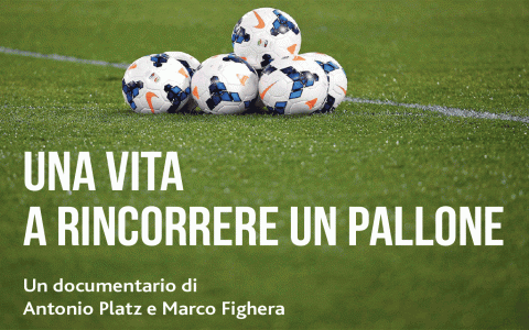 Una vita a rincorrere un pallone